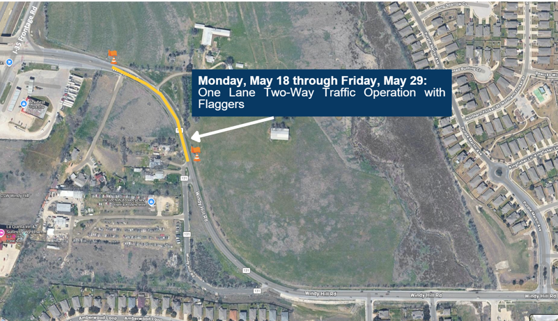 A map of Windy Hill Road east of I-35 in Kyle, TX showing a one lane, two-way traffic operation with flaggers that will take place May 18 through May 29.